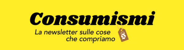 consumismi-la-newsletter-sulle-cose-che-compriamo-ilpost-it